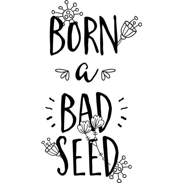 Born A Bad Seed Thumbnail